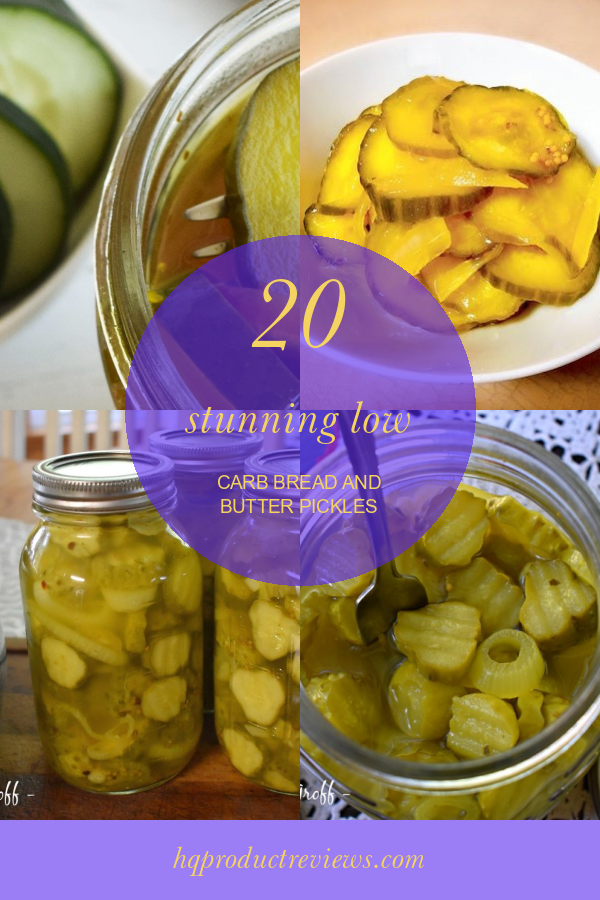20 Stunning Low Carb Bread and butter Pickles Best Product Reviews